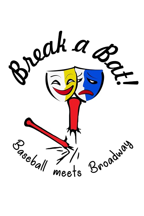 Break a Bat! where Baseball Meets Broadway
