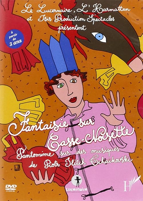 Fantaisie sur Casse-Noisette: Pantomime sur des musiques de Piotr Ilitch Tchaïkovski