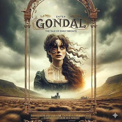 Gondal - The Tale of Emily J. Bronte