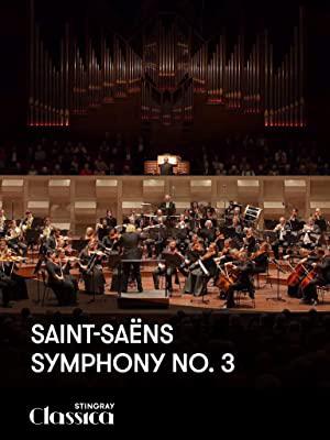 Saint-Saëns - Symphony No. 3