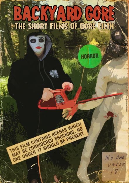 Backyard Gore: The Short Films of Gore Filth