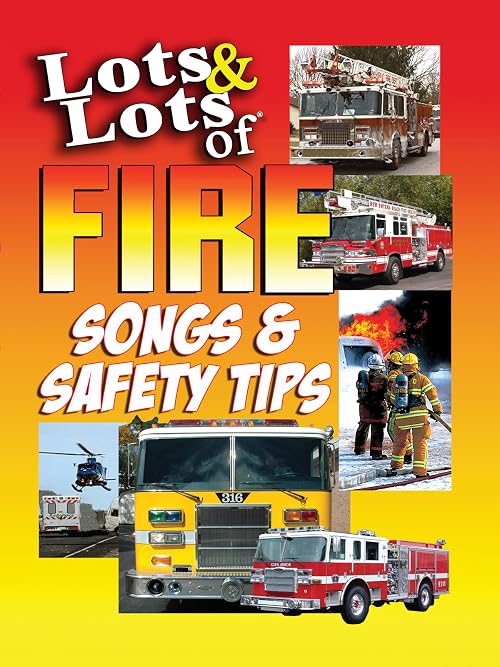 Lots & Lots of Fire Songs & Safety Tips