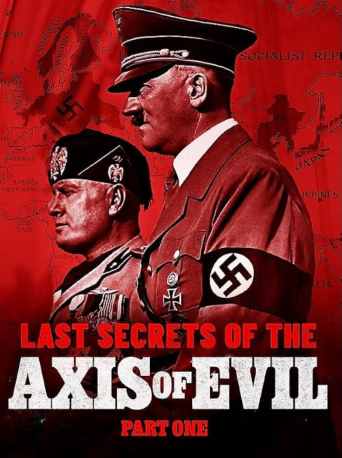 Last Secrets of the Axis of Evil - Part 1