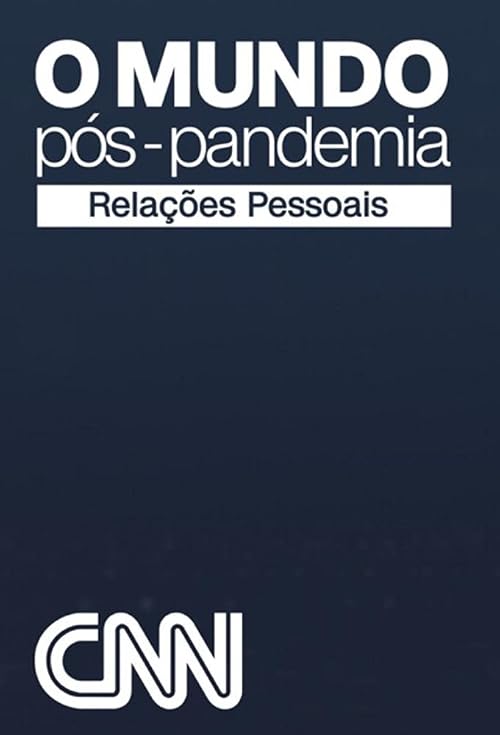 O Mundo Pós-Pandemia - Relações Pessoais