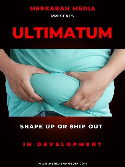 Ultimatum - Shape Up or Ship Out