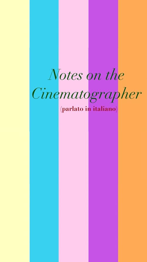 Notes on the Cinematographer (parlato in italiano)