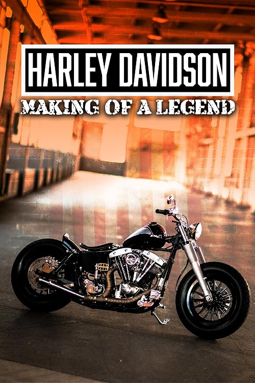 Harley Davidson: Making of a Legend