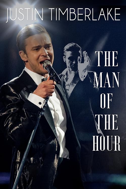 Justin Timberlake: The Man of the Hour