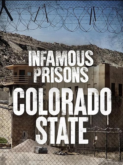 Infamous Prisons - Colorado State