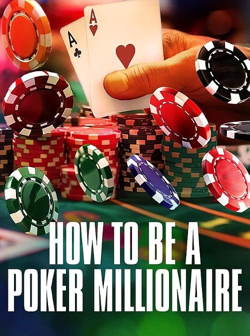 How to Be a Poker Millionaire