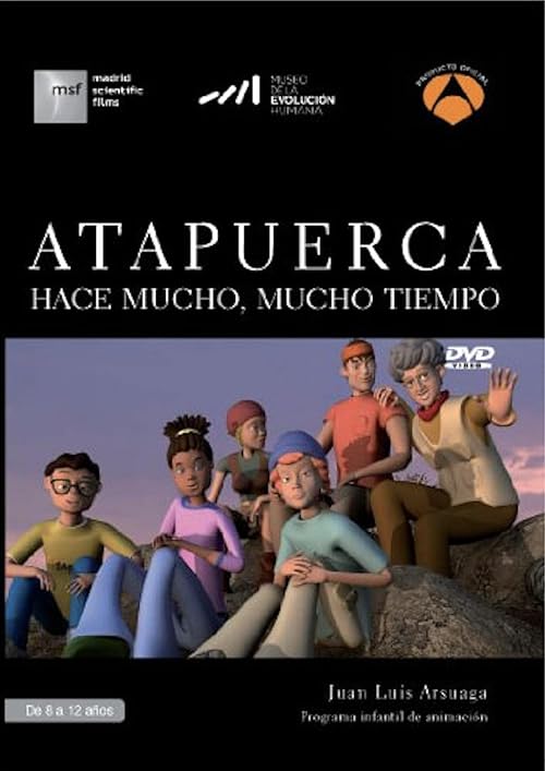 Atapuerca. Hace Mucho, Mucho Tiempo
