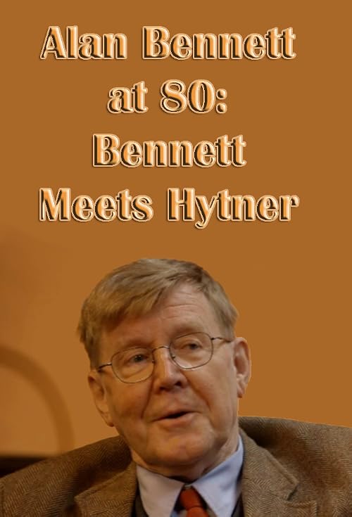 Alan Bennett at 80: Bennett Meets Hytner
