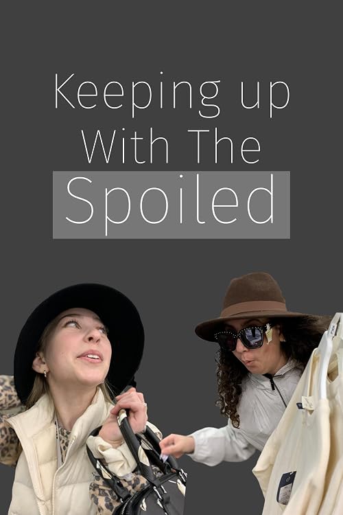 Keeping up with the Spoiled