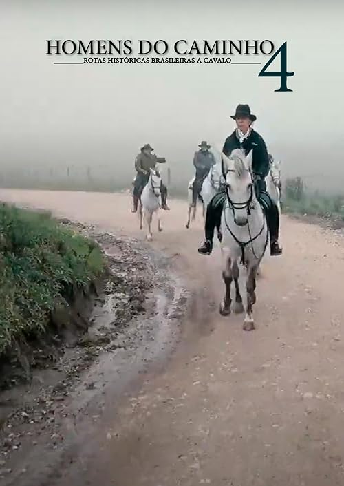 Homens do Caminho: Rotas Históricas Brasileiras a Cavalo (4)