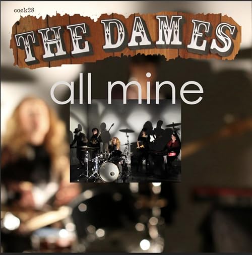 The Dames: All Mine