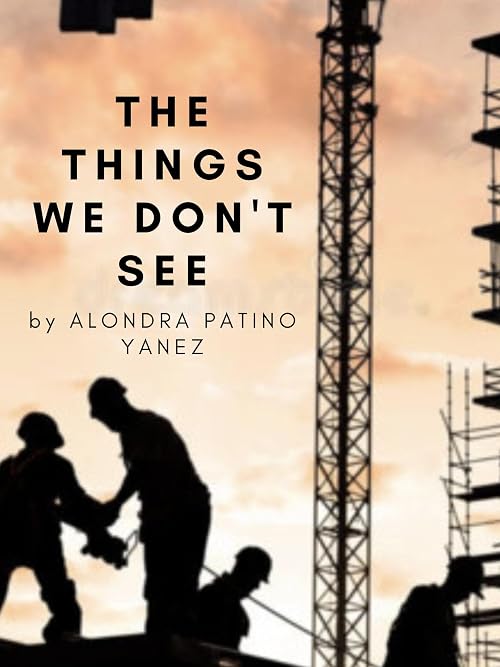 The Things We Don't See
