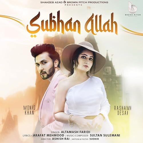 SubhanAllah: Altamash Faridi ft. Rashami Desai & Monis Khan