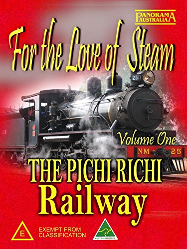 For the Love of Steam: The Pichi Richi Railway