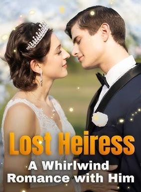 Lost Heiress A Whirlwind Romance with Him