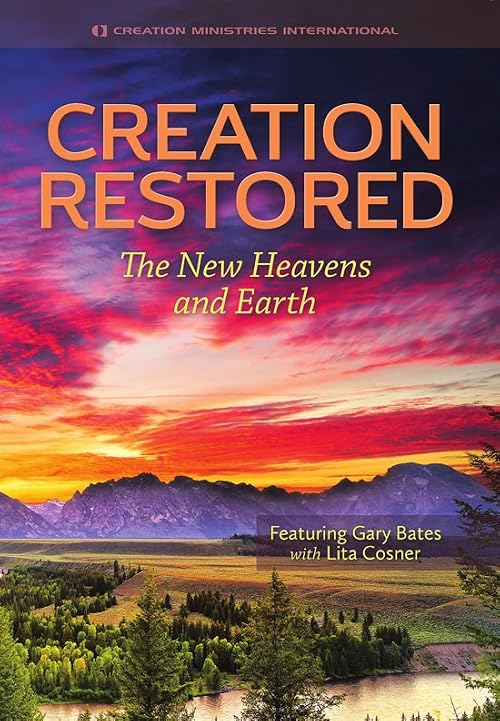 Creation Restored: The New Heavens and Earth