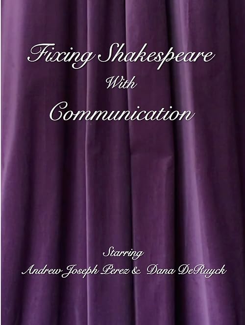 Fixing Shakespeare with Communication