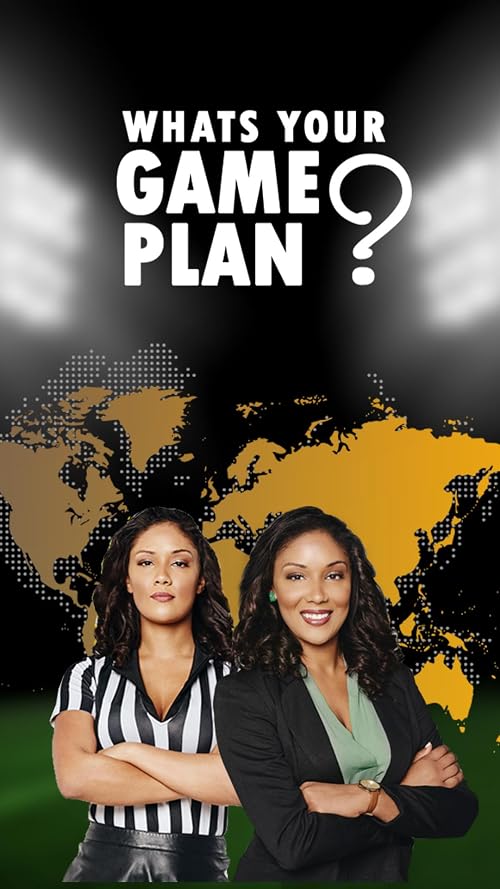What's Your Game Plan?