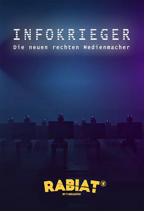 Infokrieger - Die neuen rechten Medienmacher