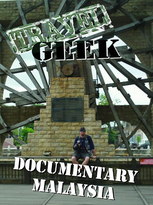 Travel Geek: Documentary Malaysia