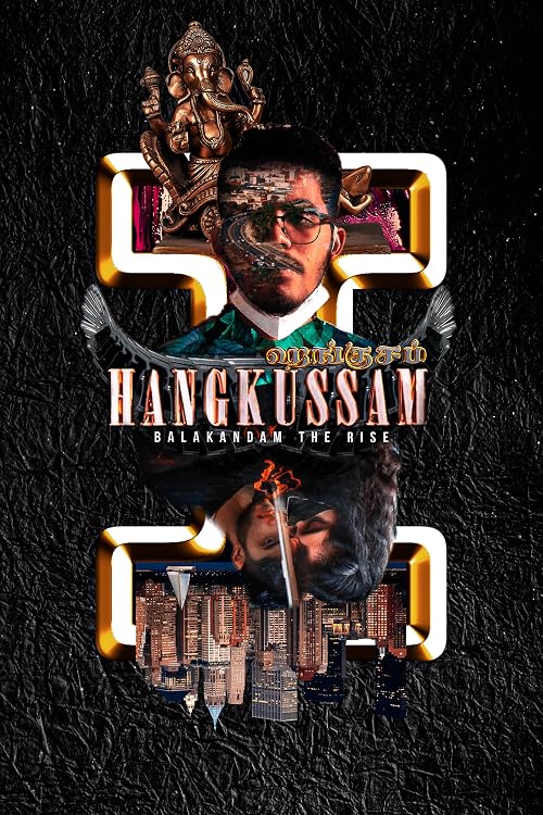 Hangkussam: Balakandam the Rise