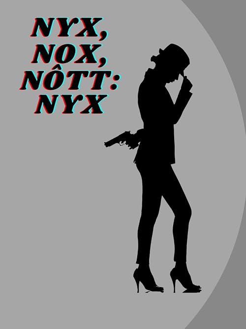 Nyx, Nótt, Nox: Nyx