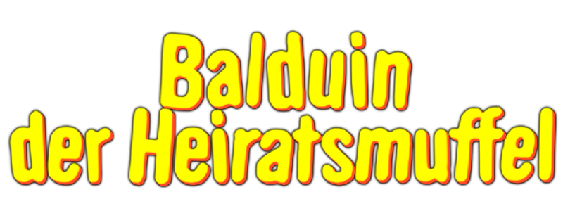 Balduin, der Heiratsmuffel