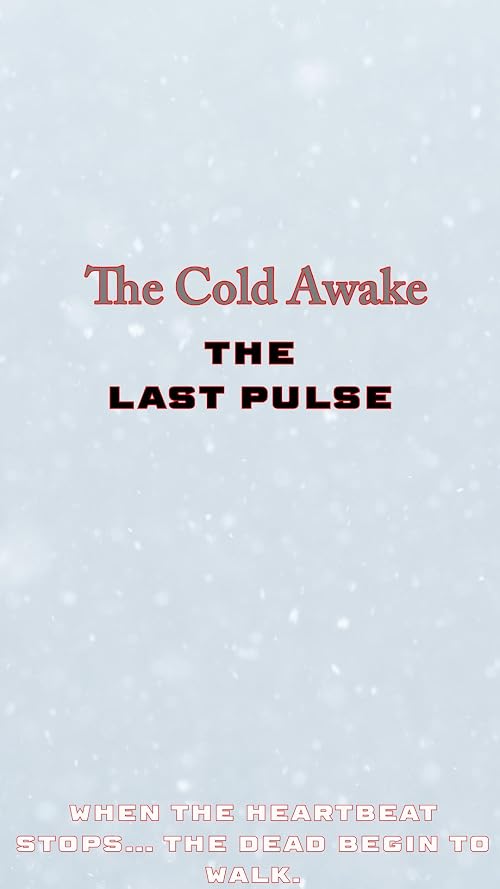 The Cold Awake: The Last Pulse