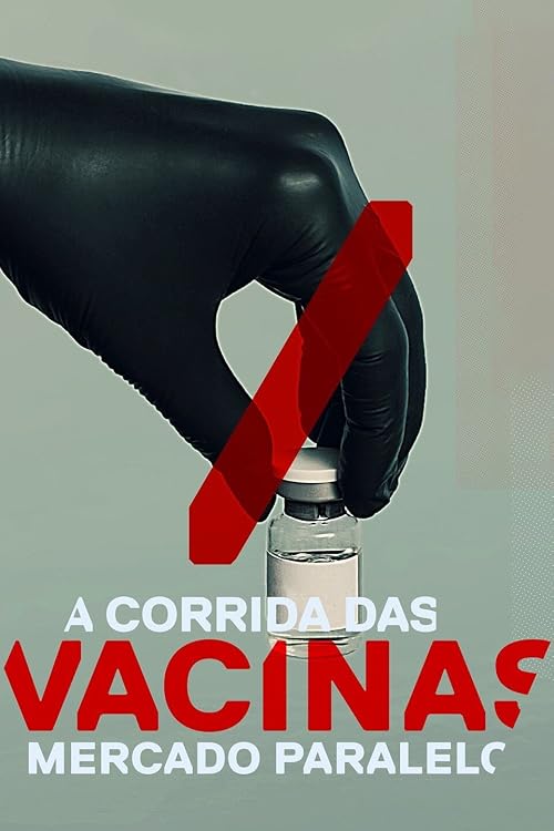 A Corrida das Vacinas - Mercado Paralelo