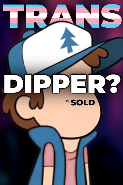 The World of Trans Dipper