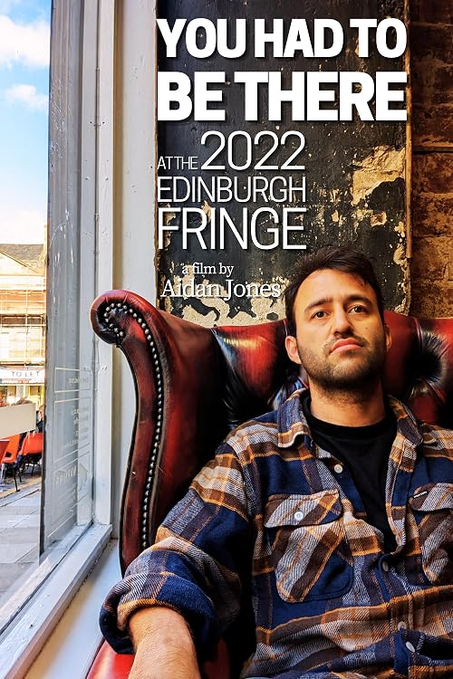 You Had to Be There at the 2022 Edinburgh Fringe