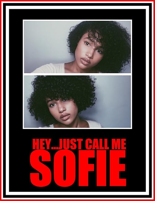 Hey.... Just Call Me Sofie!