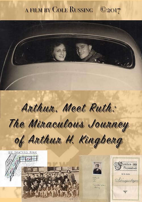 Arthur, Meet Ruth: the Miraculous Journey of Arthur H. Kingberg