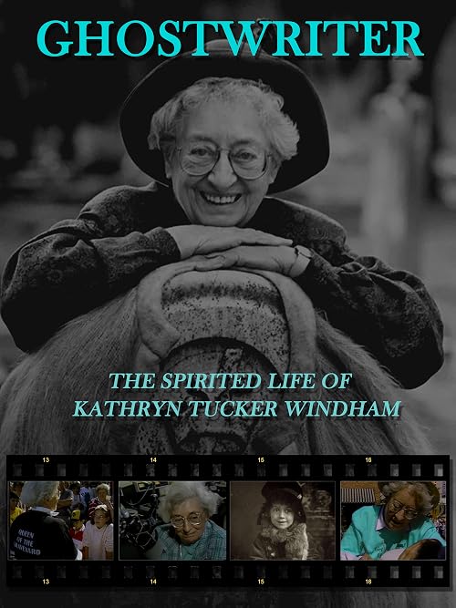 Ghostwriter: The Spirited Life of Kathryn Tucker Windham