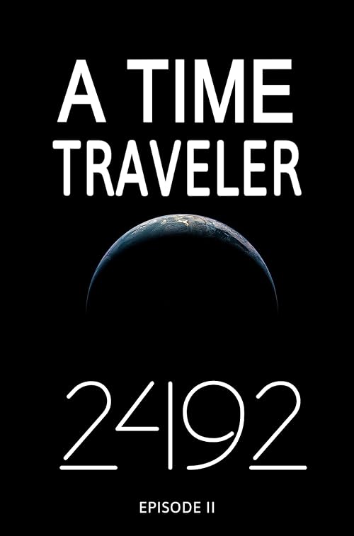 A Time Traveler 2492: Episode II