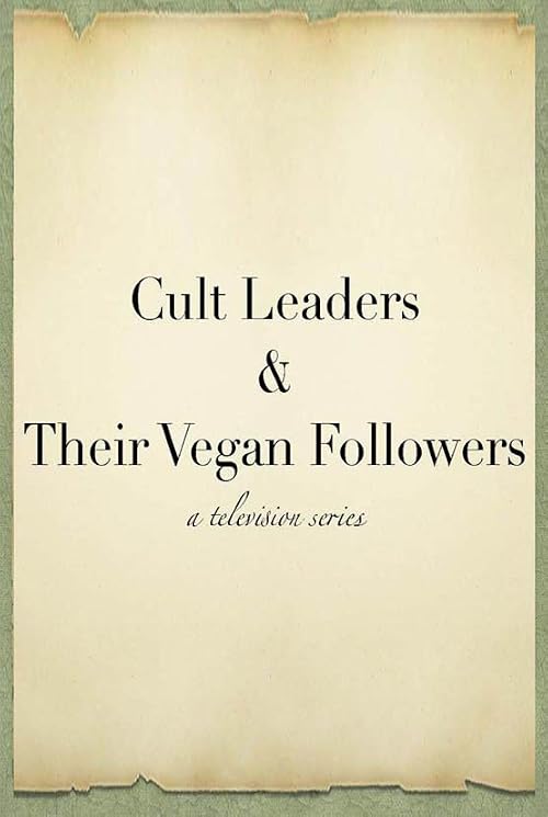 Cult Leaders & Their Vegan Followers