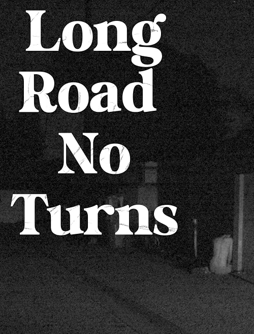 Long Road, No Turns