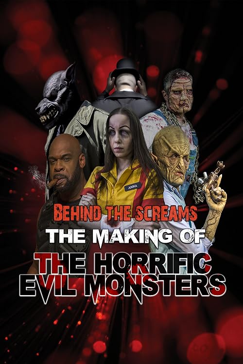 Behind the Screams: The Making of the Horrific Evil Monsters