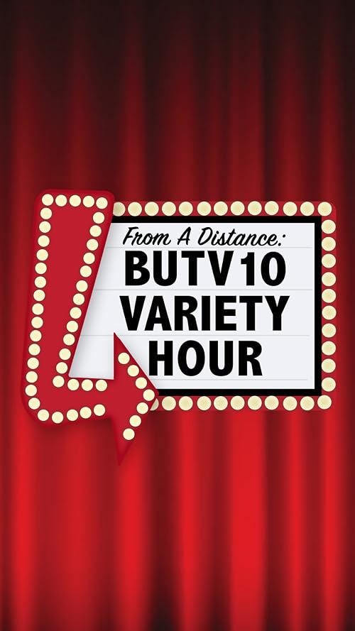 From a Distance: BUTV10 Variety Hour
