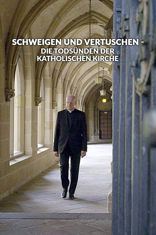 Schweigen und Vertuschen: Die Todsünden der katholischen Kirche