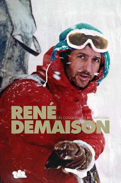 Les Conquérants De l'Impossible: Portrait De René Desmaison