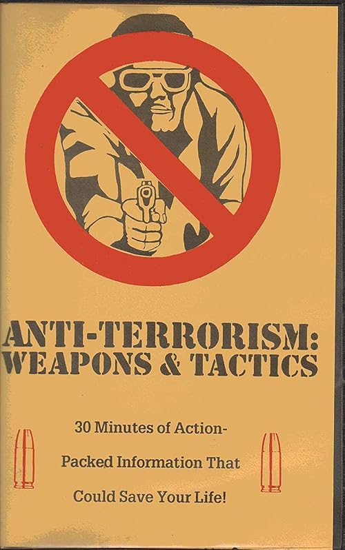 Anti-Terrorism: Weapons & Tactics