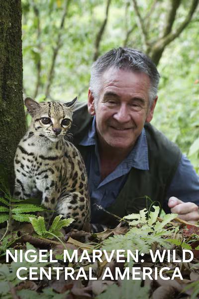 Nigel Marven's Wild Central America