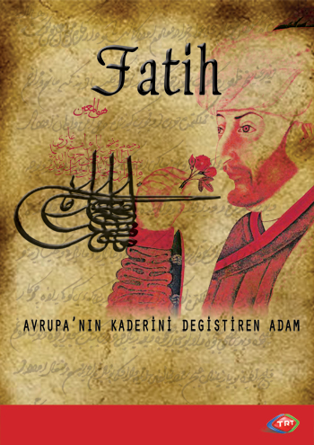 Fatih: Avrupanin Kaderini Degistiren Adam