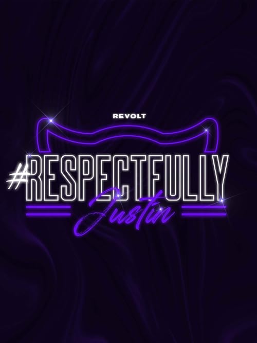 Respectfully Justin
