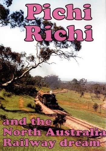 Pichi Richi and the North Australia Railway Dream